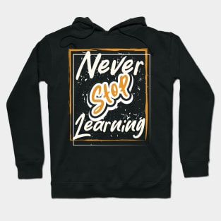 Never Stop Learning Hoodie